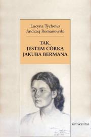 Tak, jestem córką Jakuba Bermana. Autor: Lucyna Tychowa, Romanowski Andrzej. Dadada.pl Okładka książki Tak, jestem córką Jakuba Bermana