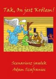 Okładka książki Tak! On jest Królem! - scenariusz jasełek + CD
