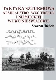 Okładka książki Taktyka szturmowa armii austro-węgierskiej i niemieckiej w I wojnie światowej