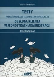Testy przygotowujące do egzaminu z kwalifikacji A.68. Obsług. Autor: Bożena Sokołowska. Dadada.pl Okładka książki Testy przygotowujące do egzaminu z kwalifikacji A.68. Obsług