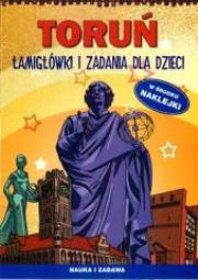 Toruń. Łamigłówki i zadania dla dzieci. Autor: Pietruszewska Maria, Jagielski Mateusz. Dadada.pl Okładka książki Toruń. Łamigłówki i zadania dla dzieci