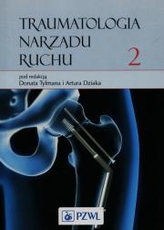 Traumatologia narządu ruchu Tom 2. Autor:   Praca zbiorowa. Dadada.pl Okładka książki Traumatologia narządu ruchu Tom 2
