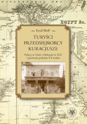 Turyści, przedsiębiorcy, kuracjusze.. Autor: Hoff Emil. Dadada.pl Okładka książki Turyści, przedsiębiorcy, kuracjusze.