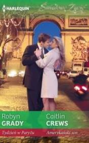 Tydzień w Paryżu, Amerykański sen. Autor: Grady Robyn, Crews Caitlin. Dadada.pl Okładka książki Tydzień w Paryżu, Amerykański sen