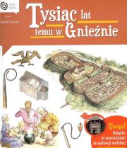 Tysiąc lat temu w Gnieźnie w. 2016. Autor: Jarosław Gryguć. Dadada.pl Okładka książki Tysiąc lat temu w Gnieźnie w. 2016