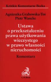 Okładka książki Ustawa o przekształceniu prawa użytkowania wieczystego w prawo własności nieruchomości Komentarz