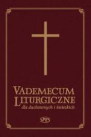 Vademecum Liturgiczne dla duchownych i świeckich. Autor: Ks. płk dr Stanisław Gulak. Dadada.pl Okładka książki Vademecum Liturgiczne dla duchownych i świeckich