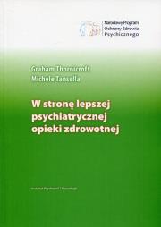 Okładka książki W stronę lepszej psychiatrycznej opieki zdrowotnej