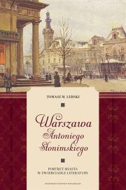 Warszawa Antoniego Słonimskiego. Autor: Lerski Tomasz M.. Dadada.pl Okładka książki Warszawa Antoniego Słonimskiego