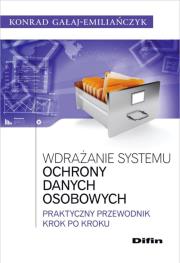 Wdrażanie systemu ochrony danych osobowych. Autor: Gałaj-Emiliańczyk Konrad. Dadada.pl Okładka książki Wdrażanie systemu ochrony danych osobowych