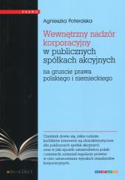 Wewnętrzny nadzór korporacyjny w publicznych spółkach akcyjnych. Autor: Poteralska Agnieszka. Dadada.pl Okładka książki Wewnętrzny nadzór korporacyjny w publicznych spółkach akcyjnych