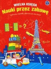 Okładka książki Wielka księga nauki przez zabawę 6-8 lat