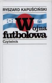 Wojna futbolowa. Autor: Ryszard Kapuściński. Dadada.pl Okładka książki Wojna futbolowa