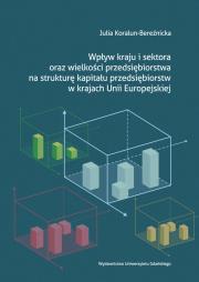 Okładka książki Wpływ kraju i sektora oraz wielkości przedsiębiorstwa na strukturę kapitału przedsiębiorstw w krajach Unii Europejskiej