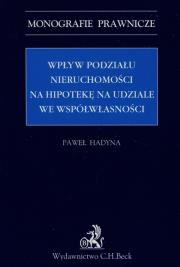 Okładka książki Wpływ podziału nieruchomości na hipotekę na udziale we współwłasności