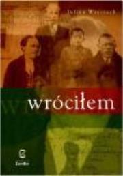 Wróciłem. Wspomnienia ''Skrzata'' z Lipnicy. Autor: Julian Wieciech. Dadada.pl Okładka książki Wróciłem. Wspomnienia ''Skrzata'' z Lipnicy
