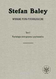 Okładka książki Wybrane pisma psychologiczne. Tom 1. Psychologia deskryptywna i psychoanaliza