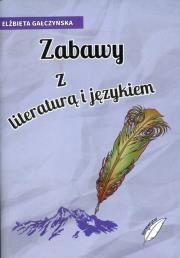 Zabawy z literaturą i językiem. Autor: Gałczyńska Elżbieta. Dadada.pl Okładka książki Zabawy z literaturą i językiem