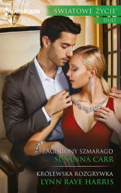 Zaginiony szmaragd, Królewska rozgrywka. Autor: Susanna Carr, Harris Lynn Raye. Dadada.pl Okładka książki Zaginiony szmaragd, Królewska rozgrywka