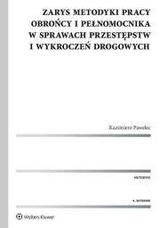 Zarys metodyki pracy obrońcy i pełnomocnika w sprawach przestępstw i wykroczeń drogowych. Autor: Pawelec Kazimierz J.. Dadada.pl Okładka książki Zarys metodyki pracy obrońcy i pełnomocnika w sprawach przestępstw i wykroczeń drogowych