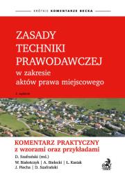 Zasady techniki prawodawczej w zakresie aktów prawa miejscowego. Komentarz praktyczny z wzorami oraz. Autor: Białończyk Wojciech, Bielecki Andrzej, Kasiak Łukasz. Dadada.pl Okładka książki Zasady techniki prawodawczej w zakresie aktów prawa miejscowego. Komentarz praktyczny z wzorami oraz