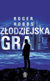Złodziejska gra. Autor: Roger Hobbs. Dadada.pl Okładka książki Złodziejska gra