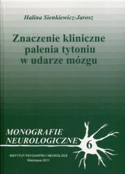 Znaczenie kliniczne palenia tytoniu w udarze mózgu. Autor: Sienkiewicz-Jarosz Halina. Dadada.pl Okładka książki Znaczenie kliniczne palenia tytoniu w udarze mózgu