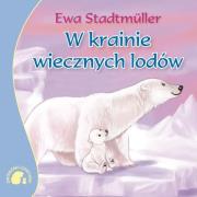 Zwierzaki-Dzieciaki W krainie wiecznych lodów. Autor: Stadtmuller Ewa. Dadada.pl Okładka książki Zwierzaki-Dzieciaki W krainie wiecznych lodów
