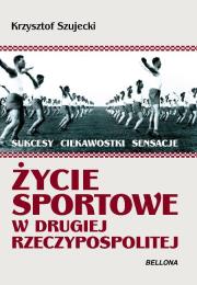 Okładka książki Życie sportowe w Drugiej Rzeczpospolitej