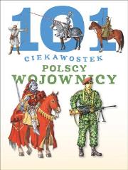 Okładka książki 101 Ciekawostek Polscy Wojownicy