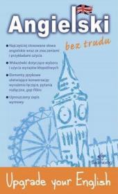Angielski bez trudu Upgrade your English. Autor: Opracowanie zbiorowe. Dadada.pl Okładka książki Angielski bez trudu Upgrade your English