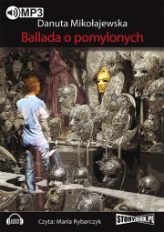 Ballada o pomylonych - Audiobook. Autor: Danuta Mikołajewska. Dadada.pl Okładka książki Ballada o pomylonych - Audiobook