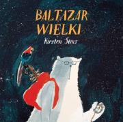 Baltazar Wielki. Autor: Sims Kirsten. Dadada.pl Okładka książki Baltazar Wielki