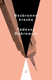 Bezbronna kreska. Autor: Dąbrowski Tadeusz. Dadada.pl Okładka książki Bezbronna kreska