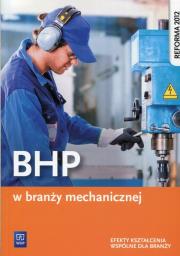 BHP w branży mechanicznej. Podręcznik do kształcenia zawodow. Autor: Marek Łuszczak. Dadada.pl Okładka książki BHP w branży mechanicznej. Podręcznik do kształcenia zawodow