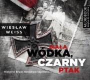 Biała wódka, czarny ptak audiobook. Autor: Weiss Wiesław. Dadada.pl Okładka książki Biała wódka, czarny ptak audiobook