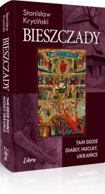 Bieszczady. Tam gdzie diabły, hucuły... w.2016. Autor: Kryciński Stanisław. Dadada.pl Okładka książki Bieszczady. Tam gdzie diabły, hucuły... w.2016