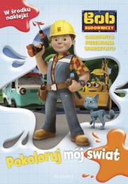Bob Budowniczy. Pokoloruj mój świat. Całkowita.... Autor: Paulina Kaniewska. Dadada.pl Okładka książki Bob Budowniczy. Pokoloruj mój świat. Całkowita...
