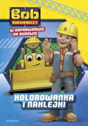 Bob Budowniczy. W Naprawkowie na budowie. Autor: Teresa Duralska-Macheta (red.). Dadada.pl Okładka książki Bob Budowniczy. W Naprawkowie na budowie
