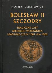 Bolesław II Szczodry. Autor: Norbert Delestowicz. Dadada.pl Okładka książki Bolesław II Szczodry