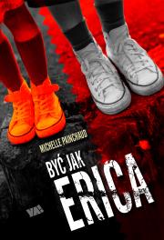 Być jak Erica. Autor: Painchaud Michelle. Dadada.pl Okładka książki Być jak Erica