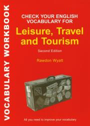 Check Your English Vocabulary for Leisure Travel and Tourism. Autor: Wyatt Rawdon. Dadada.pl Okładka książki Check Your English Vocabulary for Leisure Travel and Tourism