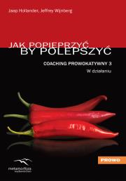 Coaching Prowokatywny 3. W działaniu. Autor: Jaap Hollander. Dadada.pl Okładka książki Coaching Prowokatywny 3. W działaniu