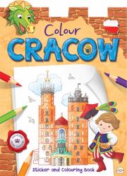 Colour Cracow Sticker and Colouring Book for children. Autor: Opracowanie zbiorowe. Dadada.pl Okładka książki Colour Cracow Sticker and Colouring Book for children