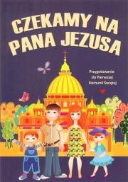 Czekamy na Pana Jezusa. Autor: red. ks. Paweł Mąkosa. Dadada.pl Okładka książki Czekamy na Pana Jezusa