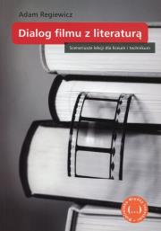 Dialog filmu z literaturą. Autor: Regiewicz Adam. Dadada.pl Okładka książki Dialog filmu z literaturą