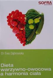 Dieta warzywno owocowa a harmonia ciała. Autor: Ewa Dąbrowska. Dadada.pl Okładka książki Dieta warzywno owocowa a harmonia ciała