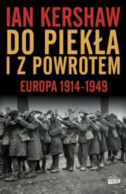 Okładka książki Do piekła i z powrotem: Europa 1914-1949