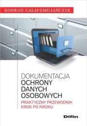 Dokumentacja ochrony danych osobowych. Autor: Gałaj-Emiliańczyk Konrad. Dadada.pl Okładka książki Dokumentacja ochrony danych osobowych