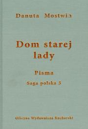 Dom starej lady. Autor: Mostwin Danuta. Dadada.pl Okładka książki Dom starej lady